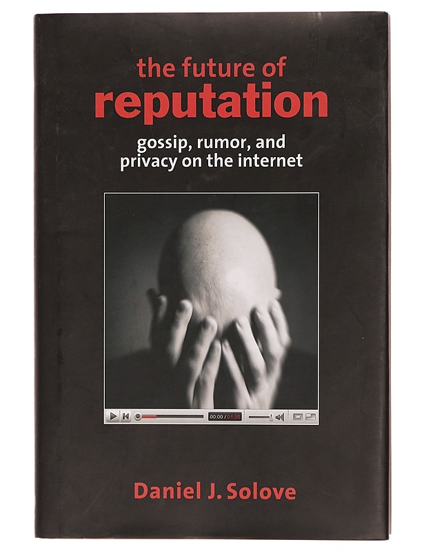 The future of reputation : gossip, rumor, and privacy on the Internet - Daniel J. Solove - Tietokirjat ja oppaat - 10105344988 - 0