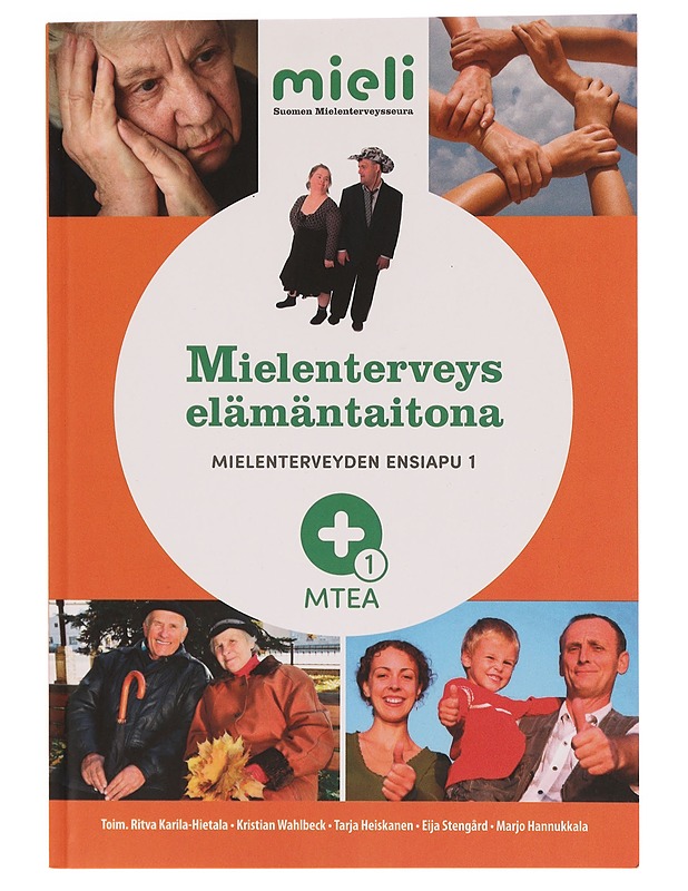 Mielenterveys elämäntaitona : Mielenterveyden ensiapu 1 : käsikirja Mielenterveyden ensiapu®1 -kurssille - Karila-Hietala, Ritva - Tietokirjat ja oppaat - 10105345001 - 0