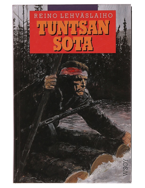 Tuntsan sota : romaani - Reino Lehväslaiho - Romaanit ja novellit - 10105345034 - 0