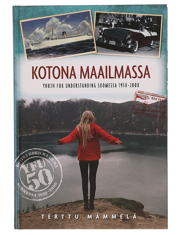 Kotona maailmassa : Youth For Understanding Suomessa 1958-2008 - Terttu Mämmelä - Historiakirjat - 10105345046 - 0