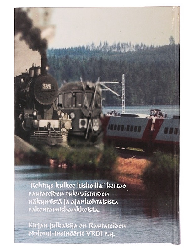Kehitys kulkee kiskoilla : Rautateiden diplomi-insinöörit VRDI r.y. 50-vuotisjuhlajulkaisu - Peltohaka, Tapio - Historiakirjat - 10105345080 - 1