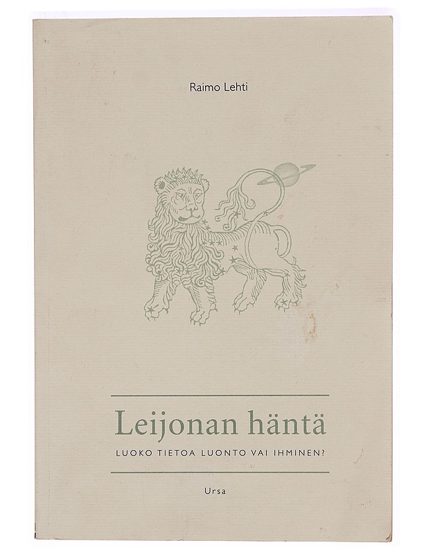 Leijonan häntä : luoko tietoa luonto vai ihminen? - Raimo Lehti - Historiakirjat - 10105345229 - 0