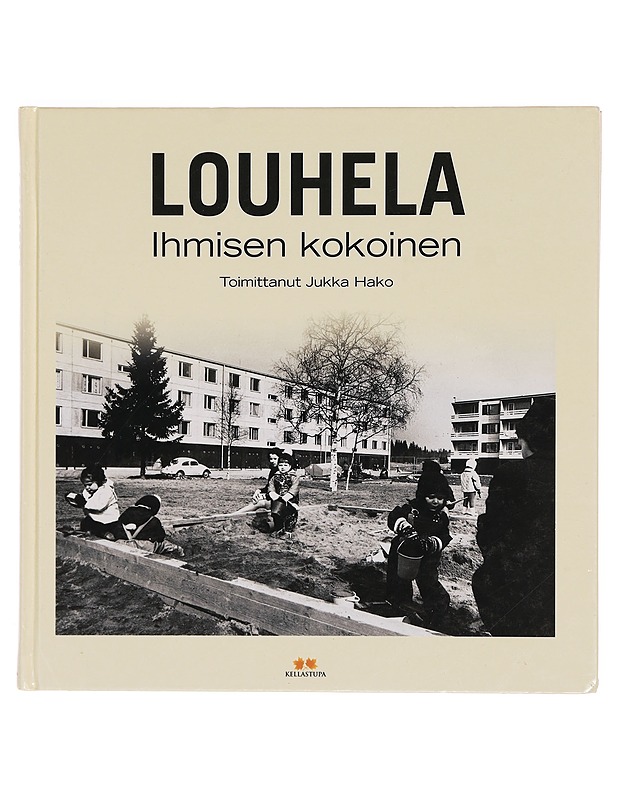 Louhela : ihmisen kokoinen - Hako, Jukka - Tietokirjat ja oppaat - 10105345346 - 0