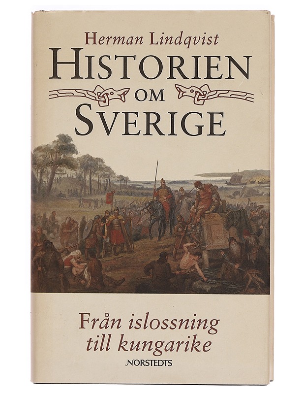 Historien om Sverige / Från islossning till kungarike - Herman Lindqvist - Historiakirjat - 10105345393 - 0