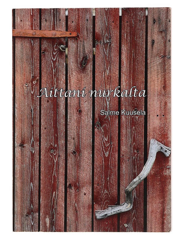 Aittani nurkalta, Kuusela Salme - Romaanit ja novellit - 10105345447 - 0