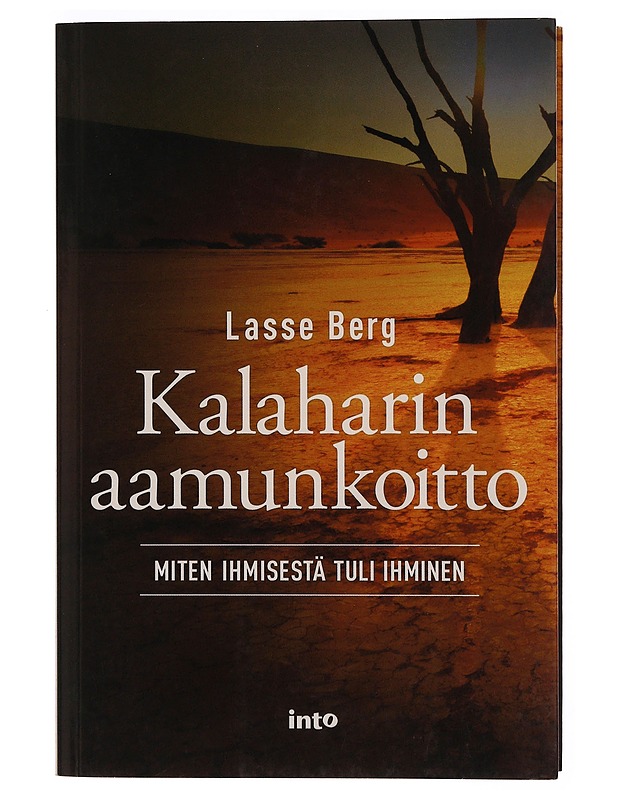 Kalaharin aamunkoitto : miten ihmisestä tuli ihminen - Berg, Lasse - Tietokirjat ja oppaat - 10105345496 - 0