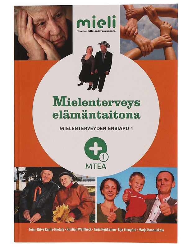 Mielenterveys elämäntaitona : Mielenterveyden ensiapu 1 : käsikirja Mielenterveyden ensiapu®1 -kurssille - Karila-Hietala, Ritva - Tietokirjat ja oppaat - 10105345593 - 0