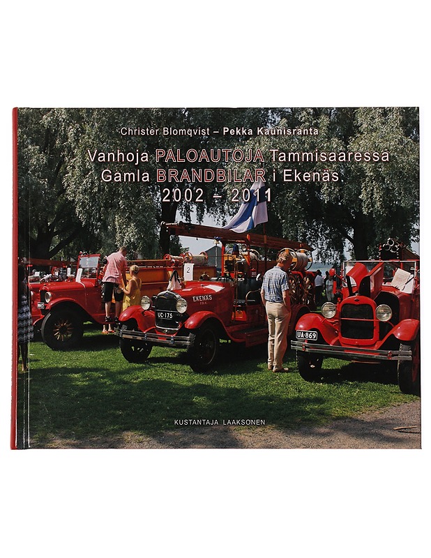 Vanhoja paloautoja Tammisaaressa 2002-2011 = Gamla brandbilar i Ekenäs 2002-2011 - Blomqvist, Christer - Tietokirjat ja oppaat - 10105345635 - 0