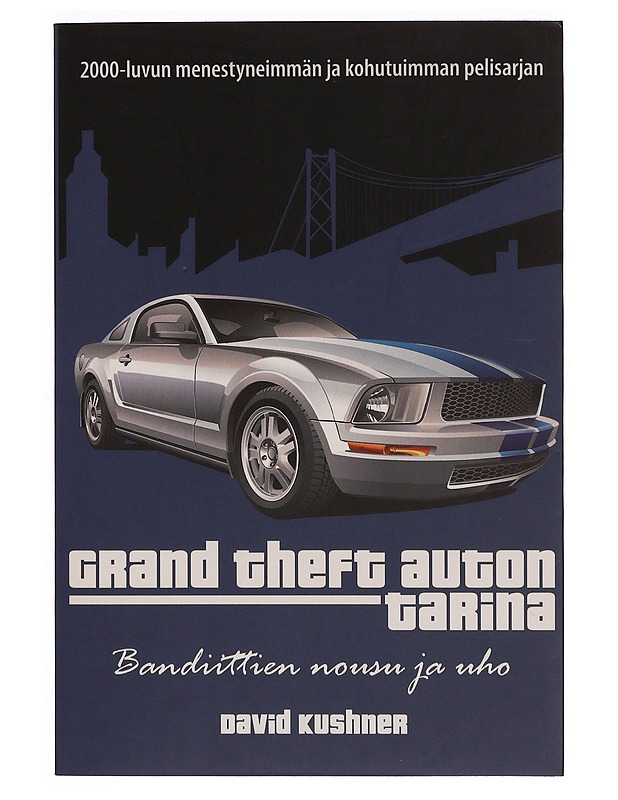 Grand Theft Auton tarina : bandiittien nousu ja uho - Kushner, David - Tietokirjat ja oppaat - 10105345645 - 0