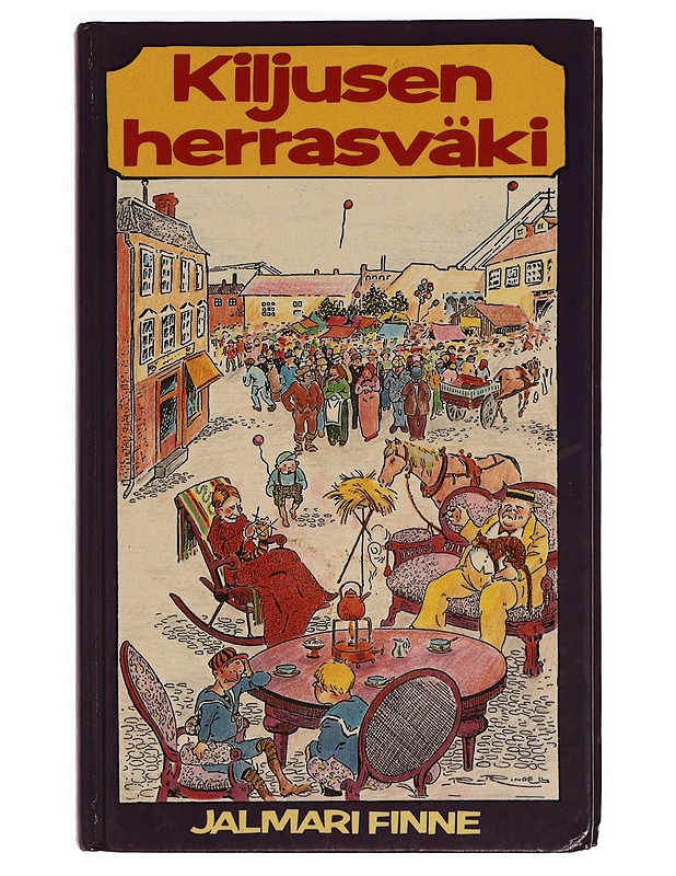 Kiljusen herrasväki - Finne, Jalmari - Romaanit ja novellit - 10105345881 - 0