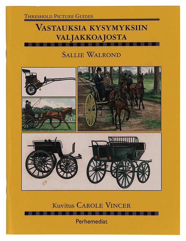 Vastauksia kysymyksiin valjakkoajosta - Walrond, Sallie - Tietokirjat ja oppaat - 10105345977 - 0