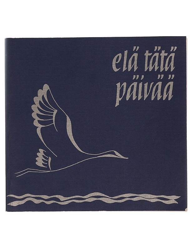 Elä Tätä Päivää - Huittinen - Runot ja näytelmät - 10105346007 - 0