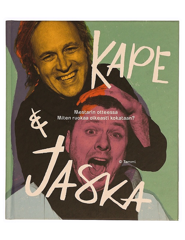 Kape & Jaska : mestarin otteessa : miten ruokaa oikeasti kokataan? - Aihinen, Kari - Ruokakirjat - 10105346277 - 0