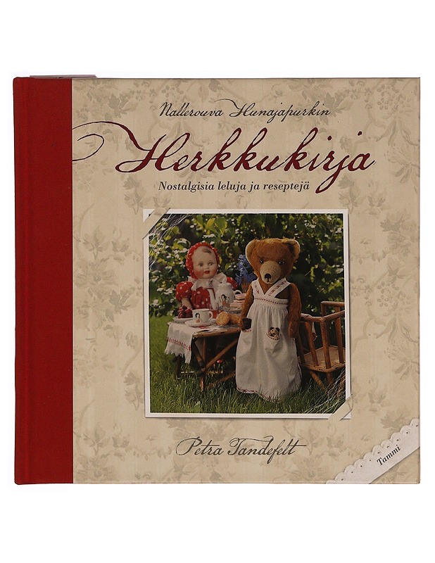 Nallerouva Hunajapurkin herkkukirja : nostalgisia leluja ja reseptejä - Tandefelt, Petra - Ruokakirjat - 10105346416 - 0
