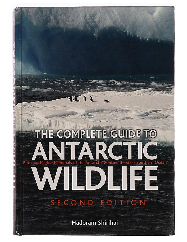 The complete guide to Antarctic wildlife : birds and marine mammals of the Antarctic continent and the Southern Ocean - Shirihai, Hadoram - Tietokirjat ja oppaat - 10105346460 - 0