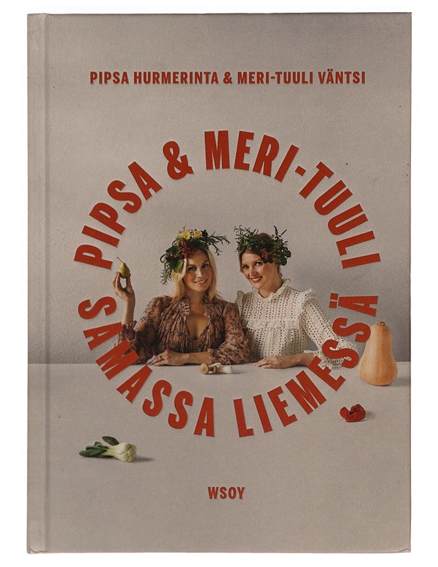 Pipsa & Meri-Tuuli samassa liemessä - Hurmerinta, Pipsa - Ruokakirjat - 10105346459 - 0