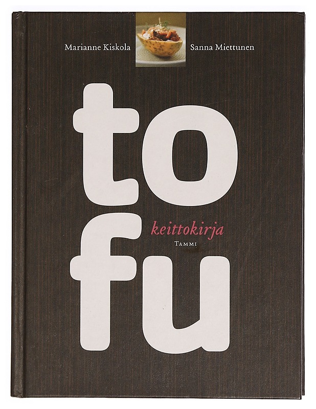 Tofukeittokirja - Kiskola, Marianne - Ruokakirjat - 10105346644 - 0