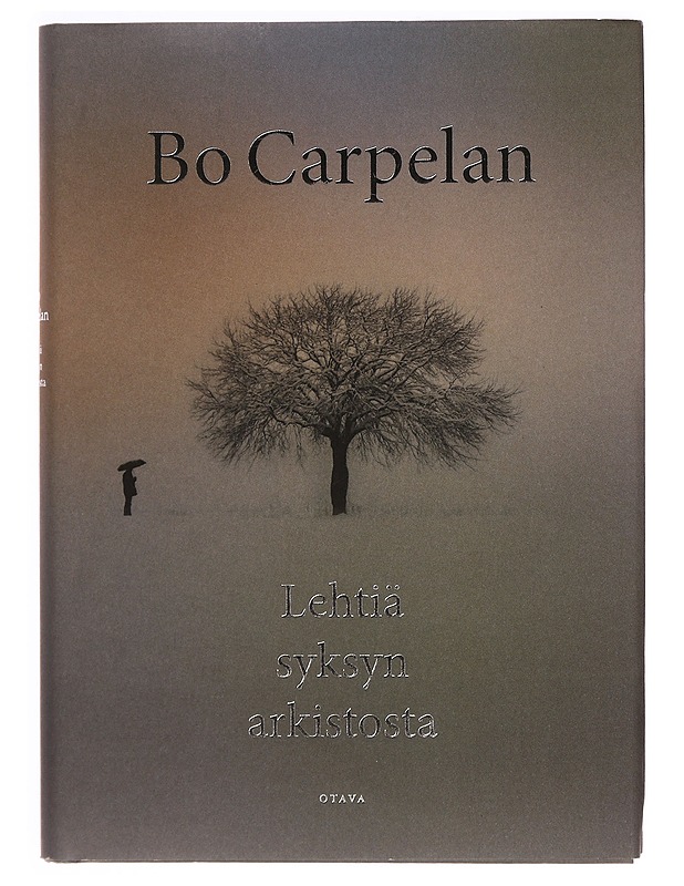 Lehtiä syksyn arkistosta : Tomas Skarfeltin muistiinpanoja - Carpelan, Bo - Romaanit ja novellit - 10105346880 - 0