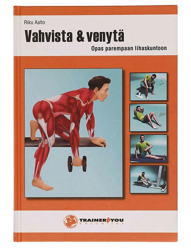 Vahvista & venytä : opas parempaan lihaskuntoon - Aalto, Riku - Tietokirjat ja oppaat - 10105346890 - 0