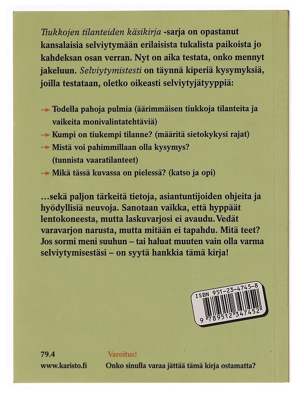 Tiukkojen tilanteiden selviytymistesti - Piven, Joshua - Tietokirjat ja oppaat - 10105346964 - 1