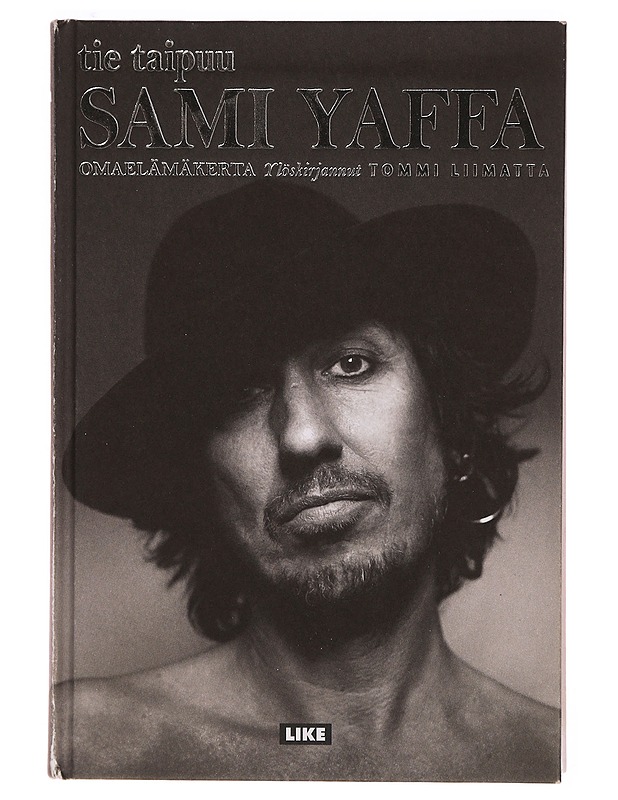 Sami Yaffa : tie taipuu : omaelämäkerta - Liimatta, Tommi - Elämäkerrat ja muistelmat - 10105347035 - 0