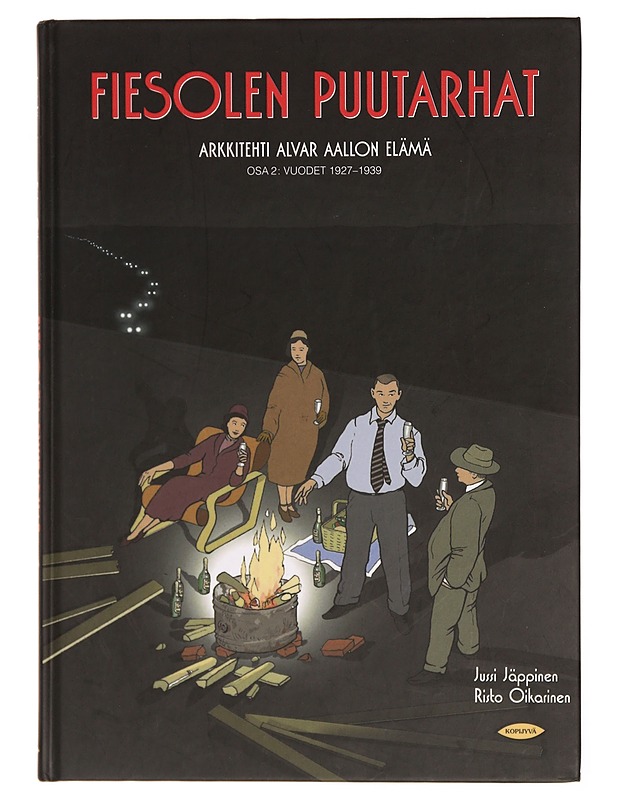 Fiesolen puutarhat : arkkitehti Alvar Aallon elämä. Osa 2, Vuodet 1927-1939 - Jäppinen, Jussi - Elämäkerrat ja muistelmat - 10105347076 - 0