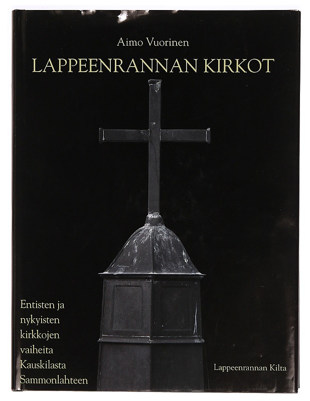 Lappeenrannan kirkot, Vuorinen Aimo - Taide- ja kulttuurikirjat - 10105347175 - 0