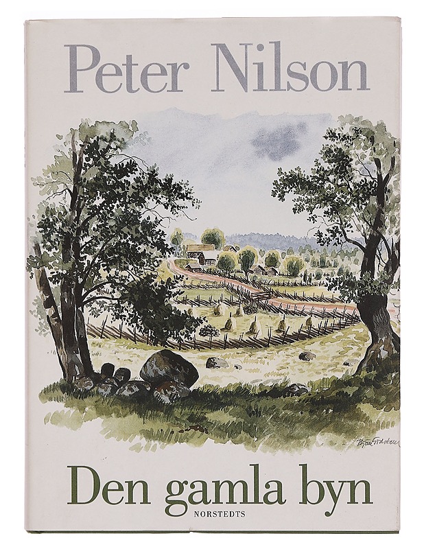 Den gamla byn / en berättelse om mark och människor - Nilson, Peter - Historiakirjat - 10105347220 - 0