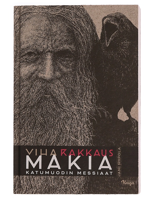 Viha rakkaus Makia : katumuodin messiaat - Jani Niipola - Historiakirjat - 10105347296 - 0