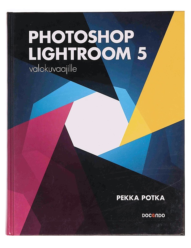 Photoshop lightroom 5 valokuvaajille, Potka Pekka - Tietokirjat ja oppaat - 10105347324 - 0