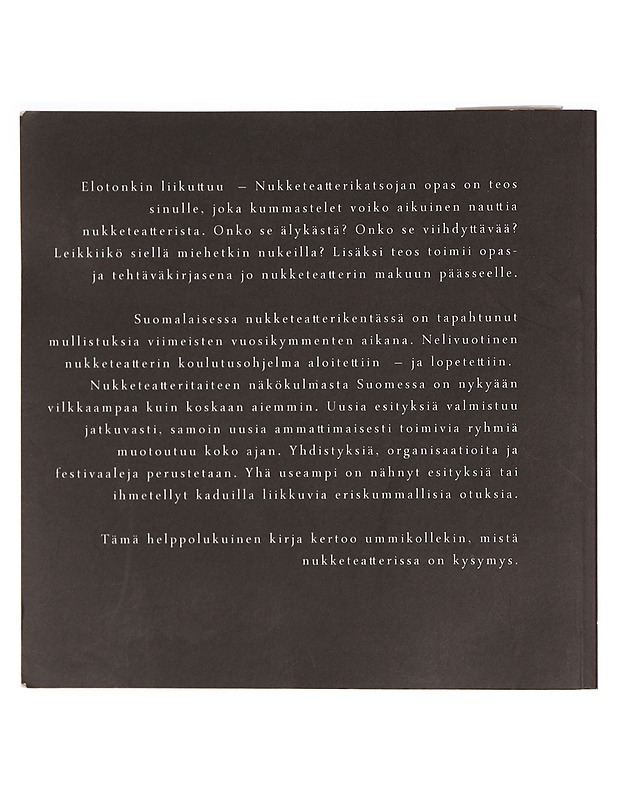 Elotonkin liikuttuu : nukketeatterikatsojan opas - Sippola, Outi - Tietokirjat ja oppaat - 10105347374 - 1