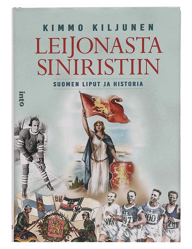 Leijonasta siniristiin : Suomen liput ja historia - Kimmo Kiljunen - Historiakirjat - 10105347385 - 0