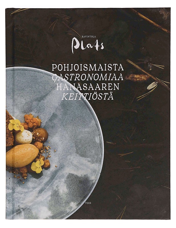 Ravintola Plats : pohjoismaista gastronomiaa Hanasaaren keittiöstä - Hemnell, Lukas - Ruokakirjat - 10105347399 - 0