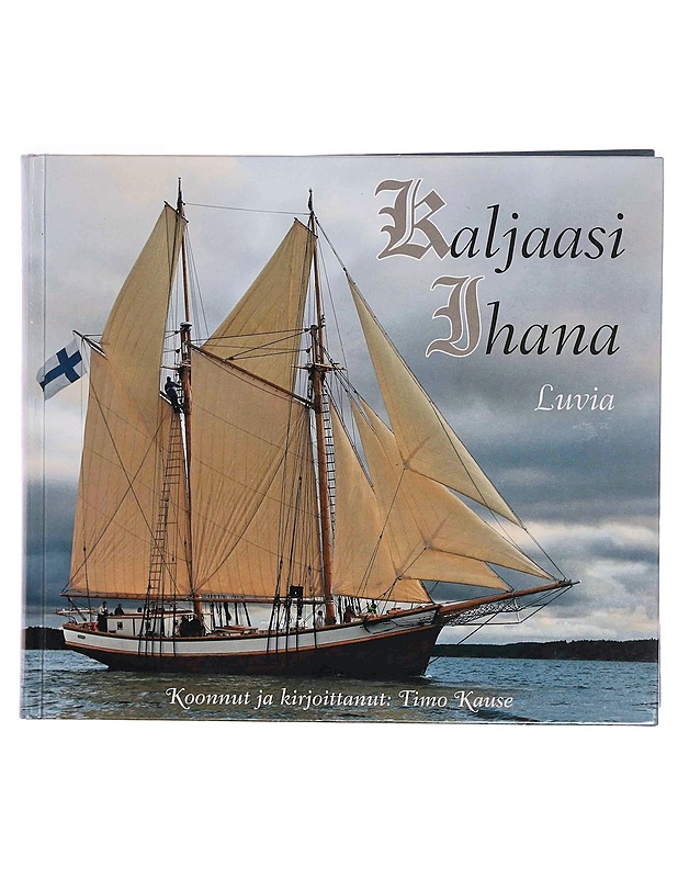 Kaljaasi Ihana Luvia, Kause Timo - Tietokirjat ja oppaat - 10105347453 - 0