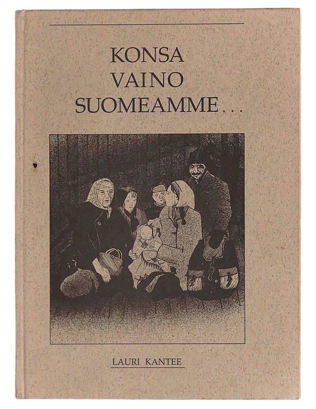 KONSA VAINO SUOMEAMME... - KANTEE, LAURI - Romaanit ja novellit - 10105347496 - 0