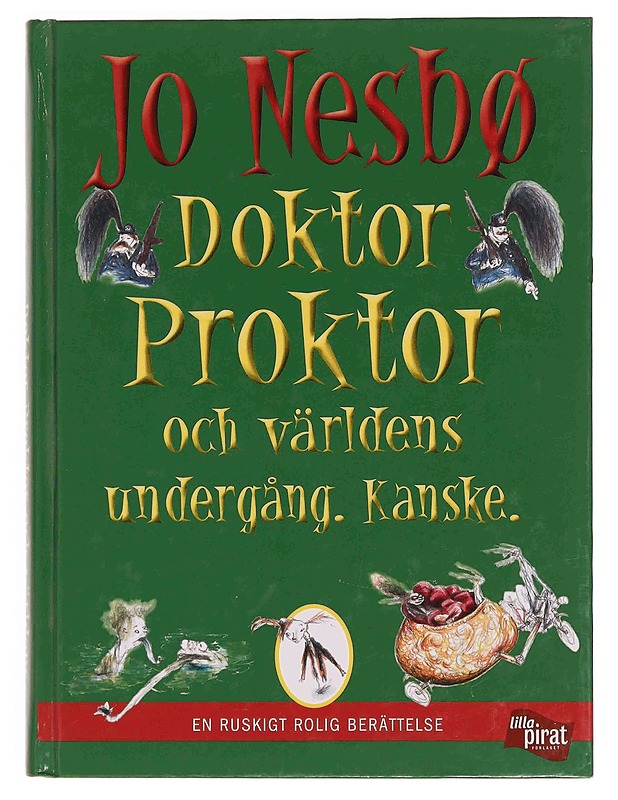 Doktor Proktor och världens undergång : Kanske : [en ruskigt rolig berättelse] - Nesbø, Jo - Romaanit ja novellit - 10105347515 - 0