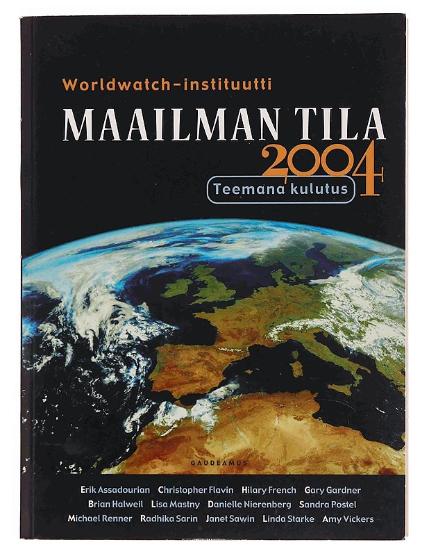 MAAILMAN TILA 2004 : RAPORTTI KEHITYKSESTÄ KOHTI KESTÄVÄÄ YHTEISKUNTAA - ASSADOURIAN, ERIK - Tietokirjat ja oppaat - 10105347546 - 0