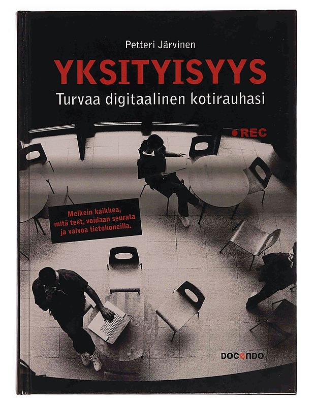 Yksityisyys : turvaa digitaalinen kotirauhasi - Järvinen, Petteri - Tietokirjat ja oppaat - 10105347642 - 0