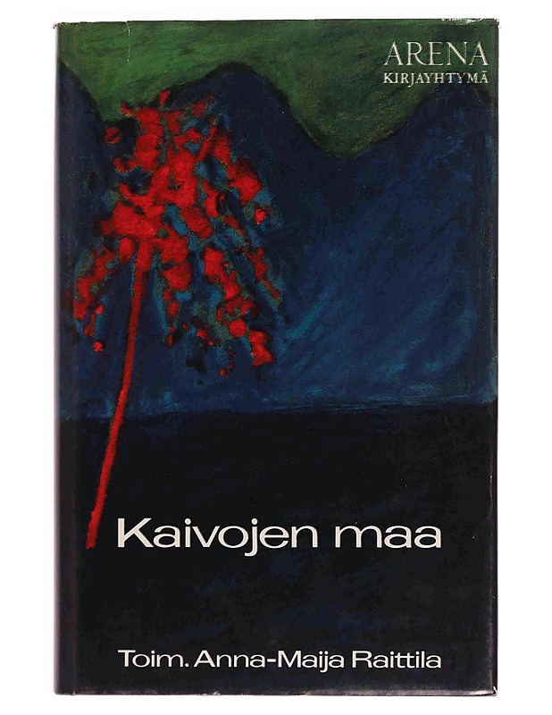 Kaivojen maa, Raittila Anna-Maija (toim.) - Romaanit ja novellit - 10105347657 - 0