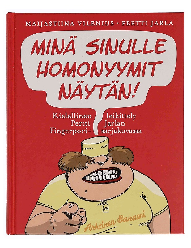 Minä sinulle homonyymit näytän! : kielellinen leikittely Pertti Jarlan Fingerpori-sarjakuvassa - Vilenius, Maijastiina - Sarjakuvat - 10105347687 - 0