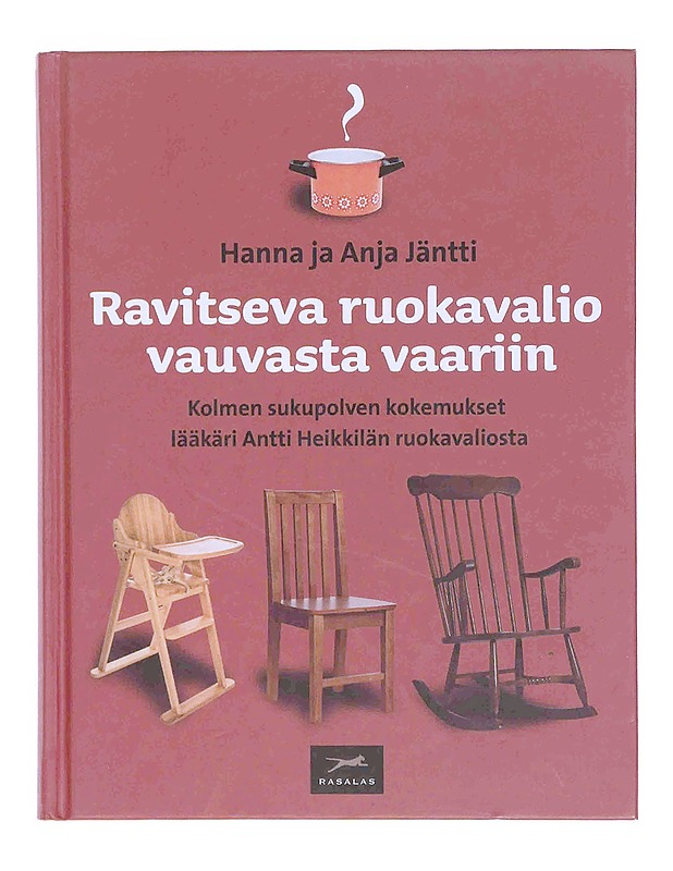 Ravitseva ruokavalio vauvasta vaariin : kolmen sukupolven kokemukset lääkäri Antti Heikkilän ruokavaliosta - Jäntti, Hanna - Tietokirjat ja oppaat - 10105347805 - 0