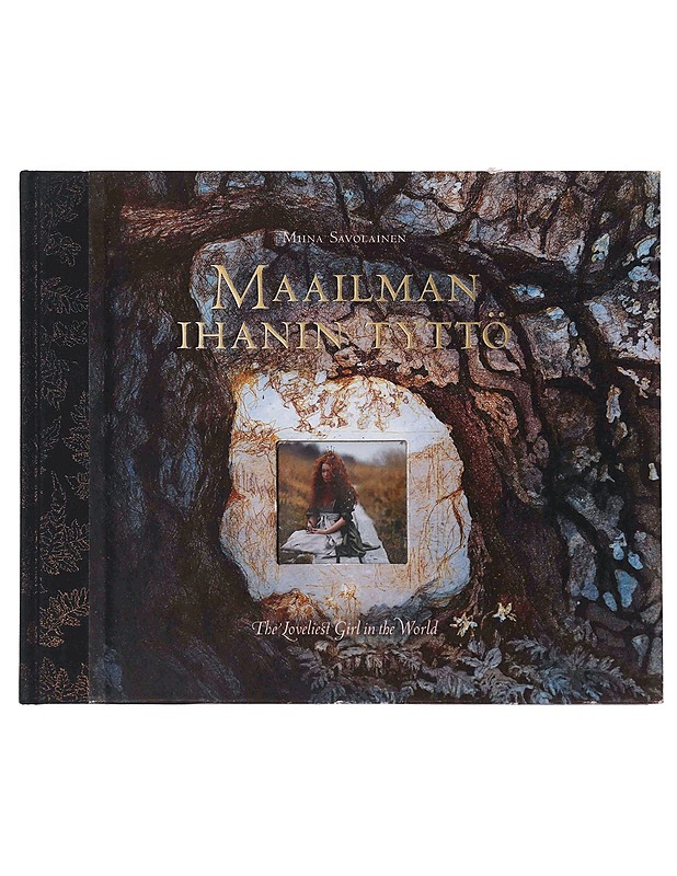 Maailman ihanin tyttö = The loveliest girl in the world - Savolainen, Miina - Lastenkirjat - 10105348023 - 0