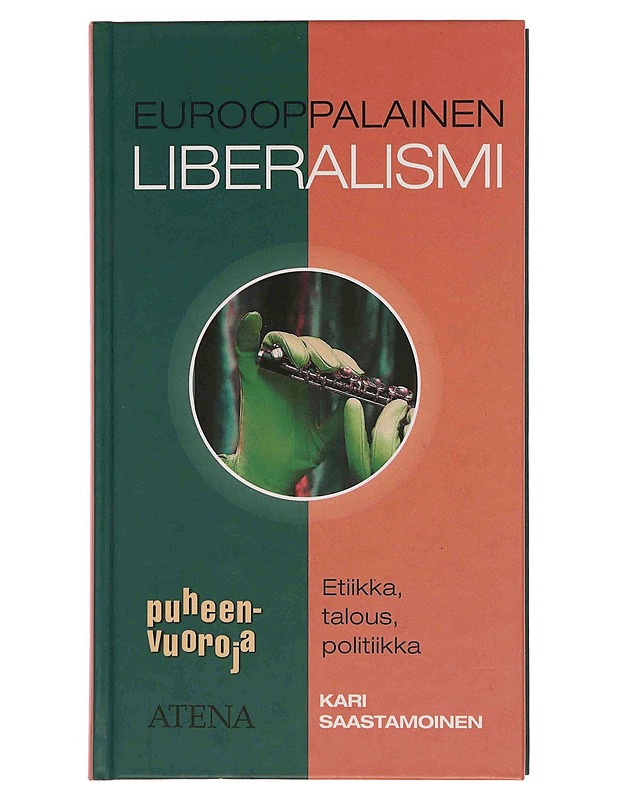 Eurooppalainen liberalismi : etiikka, talous, politiikka - Kari Saastamoinen - Tietokirjat ja oppaat - 10105348246 - 0