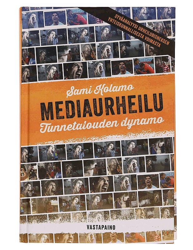 Mediaurheilu : tunnetalouden dynamo - Sami Kolamo - Tietokirjat ja oppaat - 10105348424 - 0