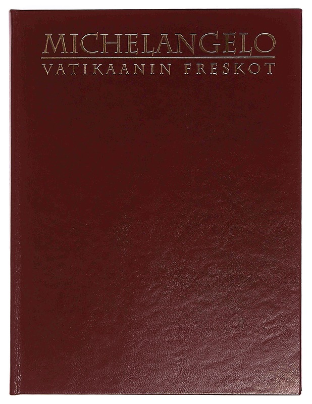 Michelangelo : Vatikaanin freskot - De Vecchi, Pierluigi - Historiakirjat - 10105348503 - 0