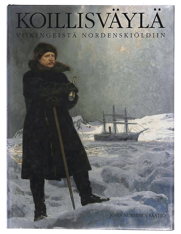 Koillisväylä viikingeistä Nordenskiöldiin, Nurminen Juha - Tietokirjat ja oppaat - 10105348557 - 0