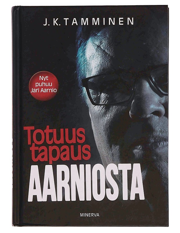 Totuus tapaus Aarniosta - J.K. Tamminen - Elämäkerrat ja muistelmat - 10105348608 - 1