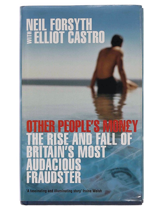 Other People's Money: The Rise and Fall of Britain's Most Audacious Fraudster - Forsyth, Neil, Castro, Elliot - Romaanit ja novellit - 10105348638 - 0