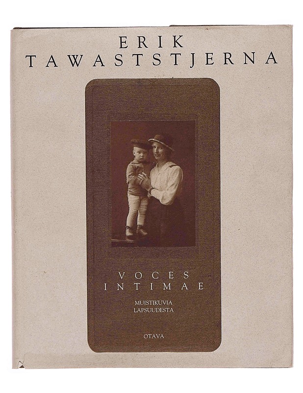 Voces intimae : muistikuvia lapsuudesta - Erik Tawaststjerna - Elämäkerrat ja muistelmat - 10105348655 - 0
