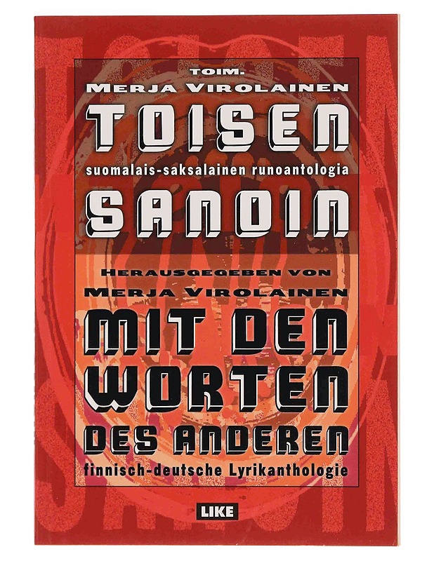 Toisen sanoin : suomalais-saksalainen runoantologia : finnisch-deutsche Lyrikanthologie = Mit den Worten des Anderen - Virolainen, Merja - Romaanit ja novellit - 10105348753 - 0